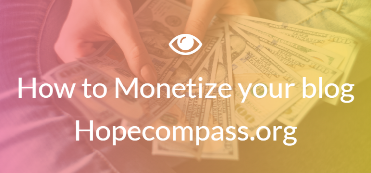 How to Monetize your blog: Detailed Guide